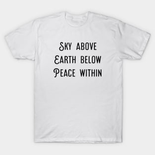 Sky Above Earth Below Peace Within T-Shirt